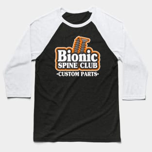 Bionic Spine Club Custom Parts Surgery Spinal Fusion Get Well Baseball T-Shirt